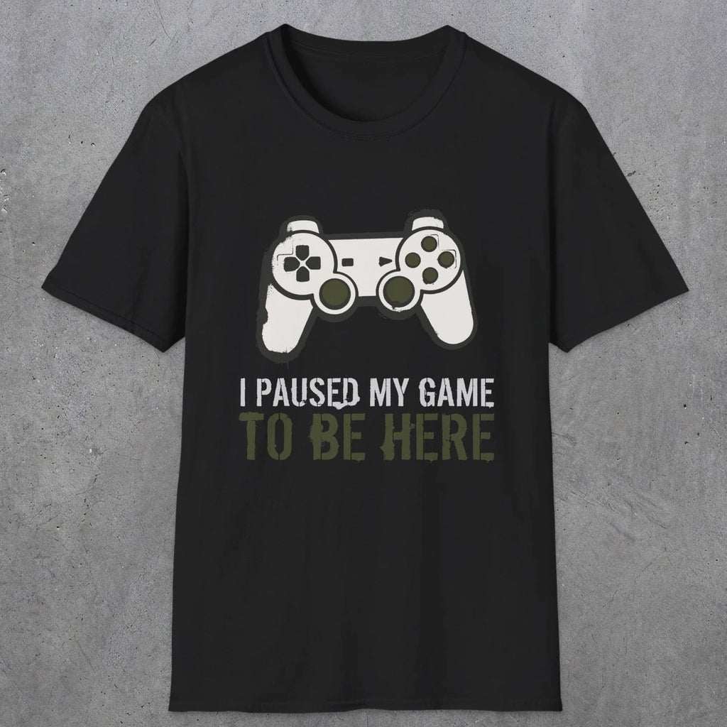 0376 I Paused My Game To Be Here | Funny Dad T-Shirt | RustyDad