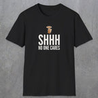0506 Shhh No One Cares | Funny Dad T-Shirt | RustyDad