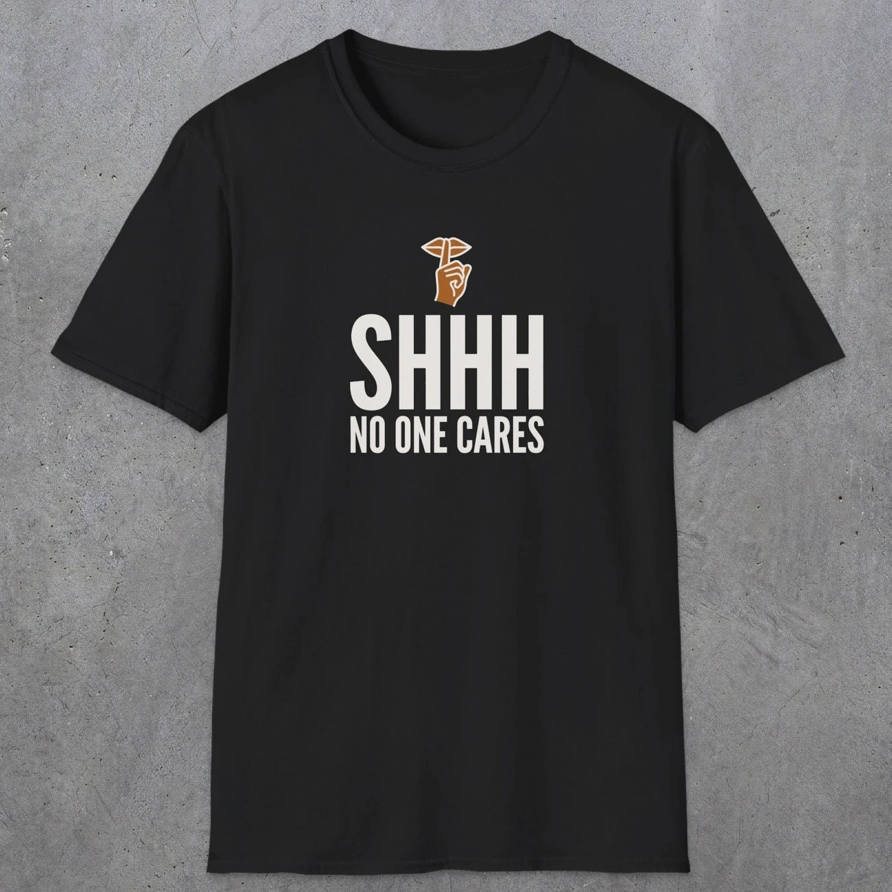 0506 Shhh No One Cares | Funny Dad T-Shirt | RustyDad