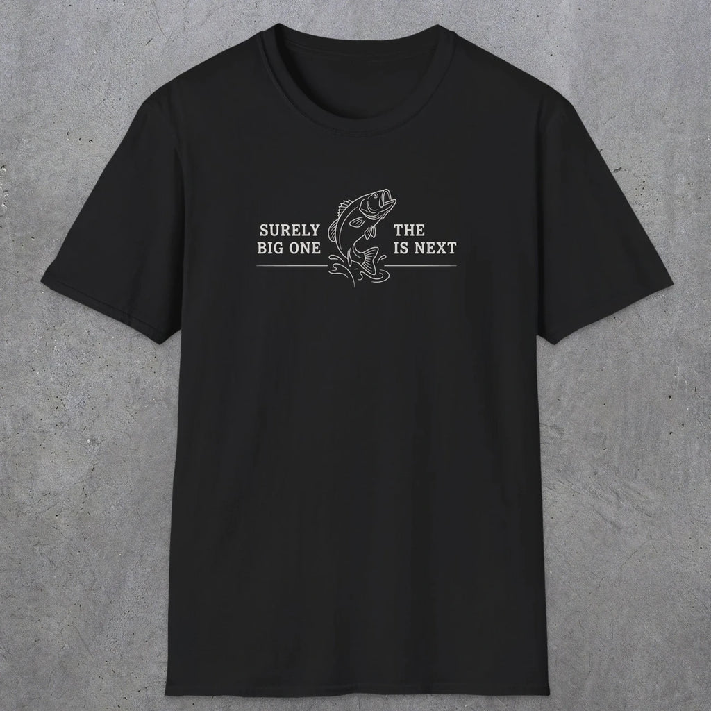 0672 Surely The Big One Is Next | Funny Dad T-Shirt | RustyDad