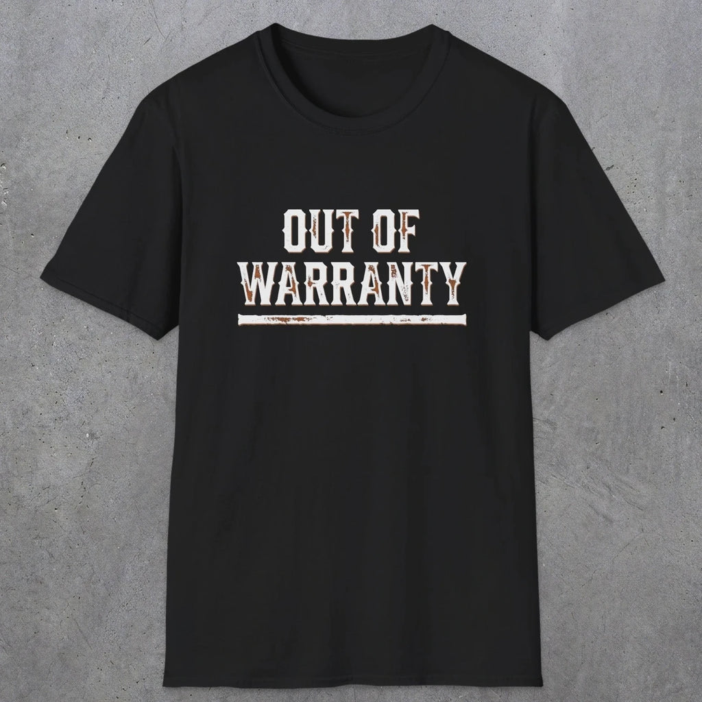 0042 Out of warranty | Funny Dad T-Shirt | RustyDad