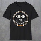 0508 Shhh No One Cares | Funny Dad T-Shirt | RustyDad