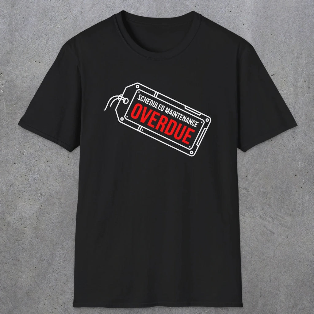 041 Scheduled Maintenance Overdue | Funny Dad T-Shirt | RustyDad