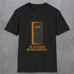 0102 Im The Reason Nothing Happened | Funny Dad T-Shirt | RustyDad
