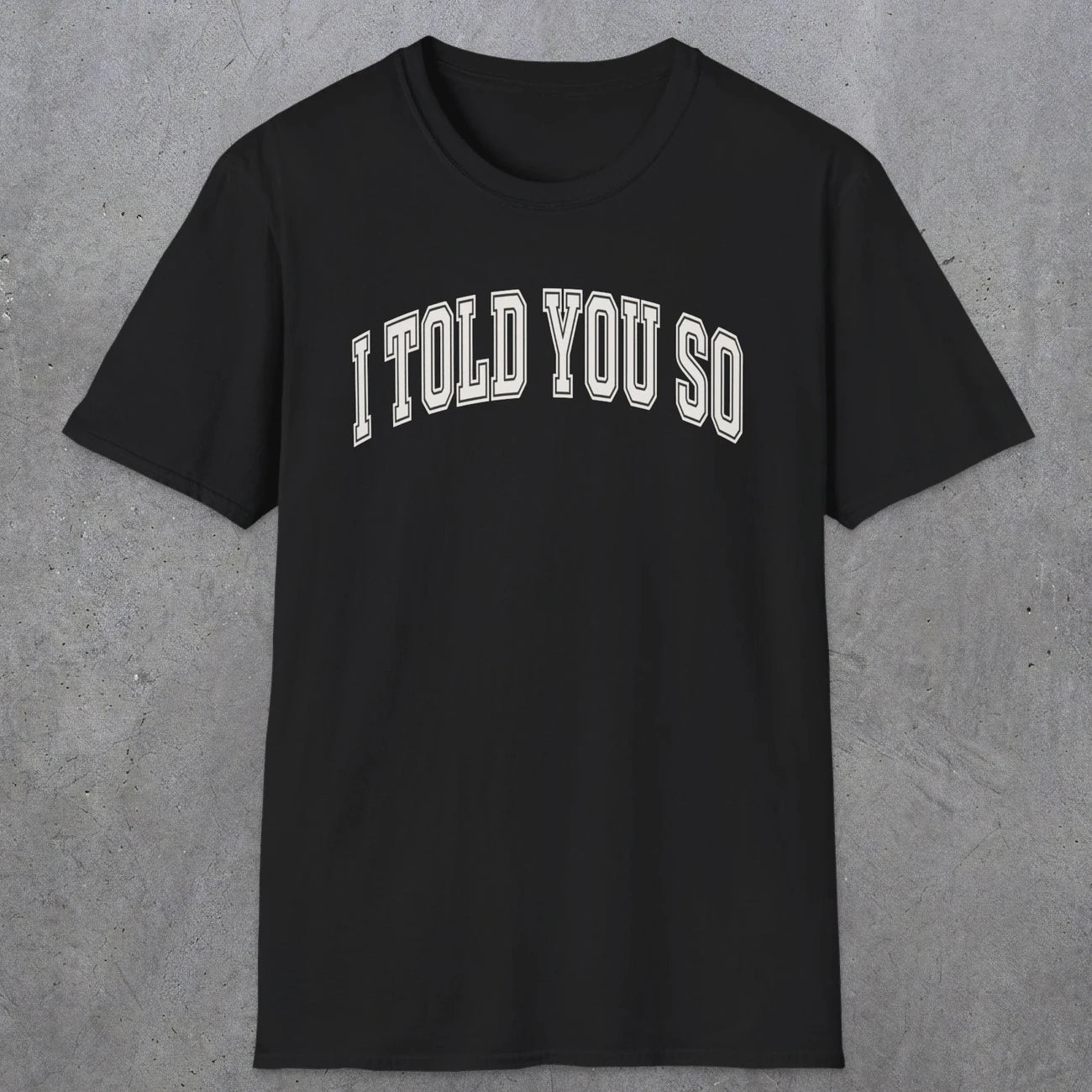 0406 I Told You So | Funny Dad T-Shirt | RustyDad