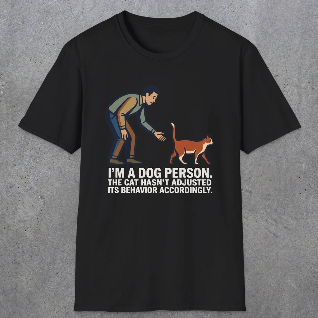 0227 Im A Dog Person. The Cat Hasnt Adjusted Its Behavior Accordingly | Funny Dad T-Shirt | RustyDad