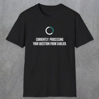 0342 Currently Processing Your Question From Earlier | Funny Dad T-Shirt | RustyDad