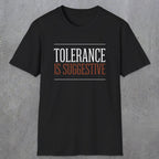 0032 Tolerance is suggestive | Funny Dad T-Shirt | RustyDad