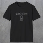 0082 Quietly over it | Funny Dad T-Shirt | RustyDad