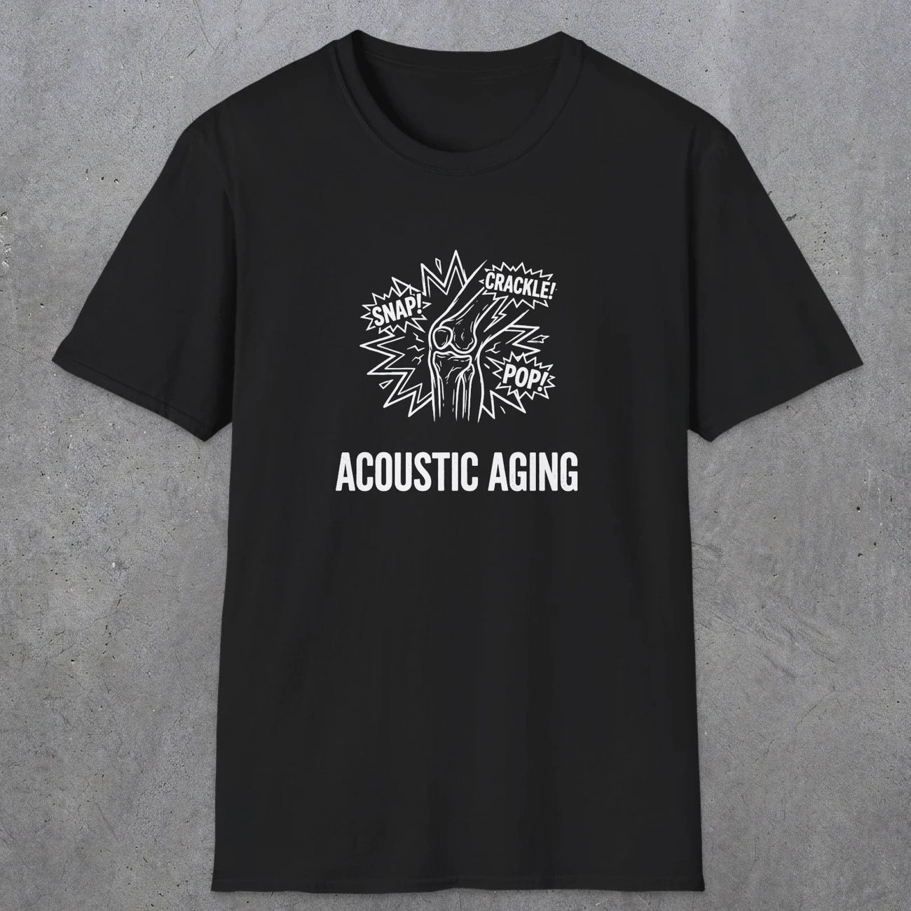051 Acoustic Aging Snap Crackle Pop | Funny Dad T-Shirt | RustyDad