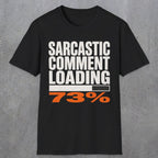 0399 Sarcastic Comment Loading | Funny Dad T-Shirt | RustyDad