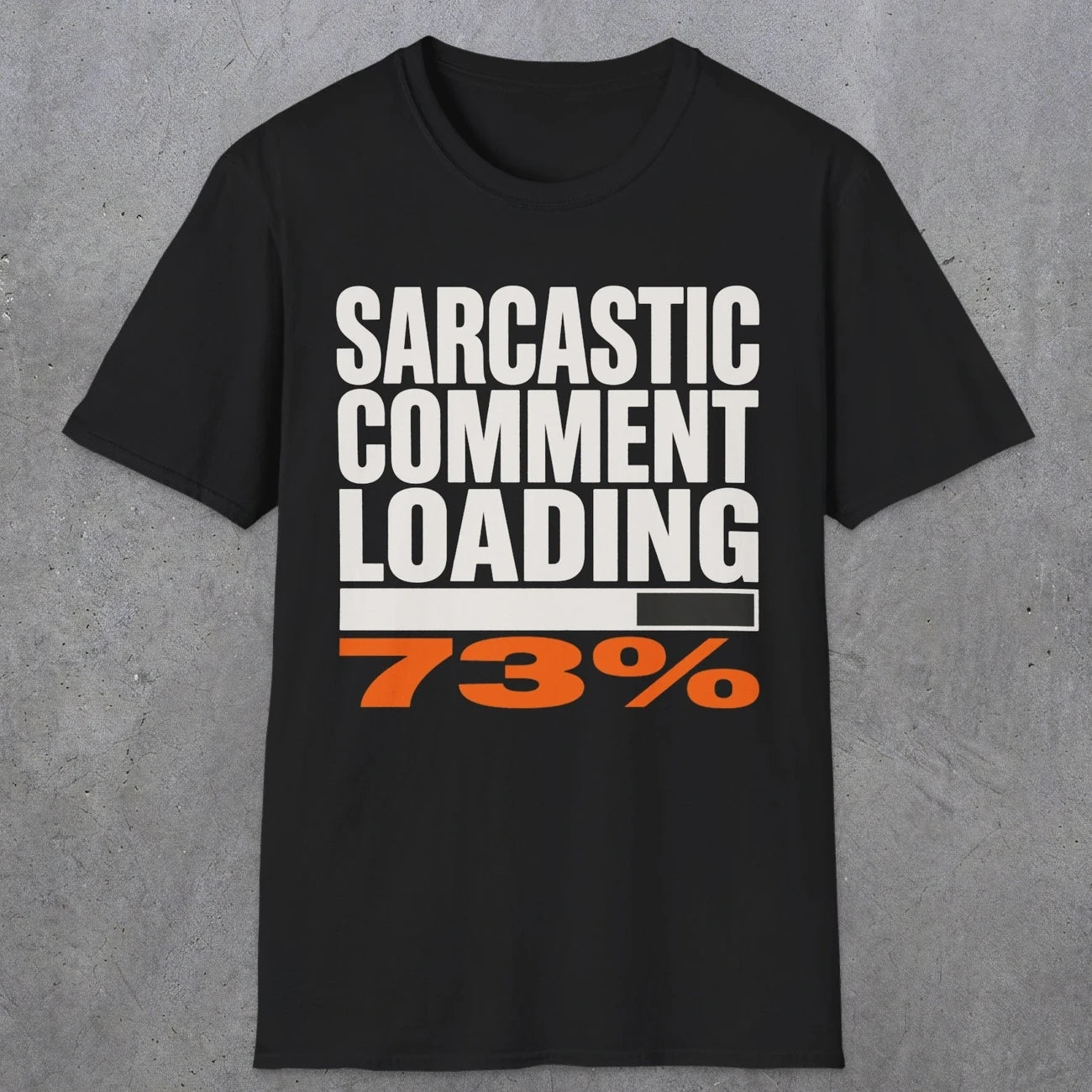 0399 Sarcastic Comment Loading | Funny Dad T-Shirt | RustyDad