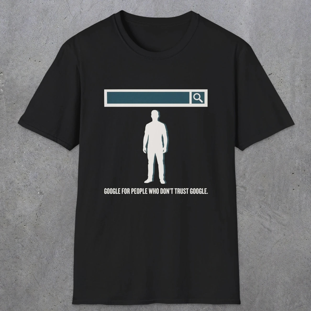 0138 Google For People Who Dont Trust Google | Funny Dad T-Shirt | RustyDad