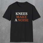 0048 Knees make a noise | Funny Dad T-Shirt | RustyDad