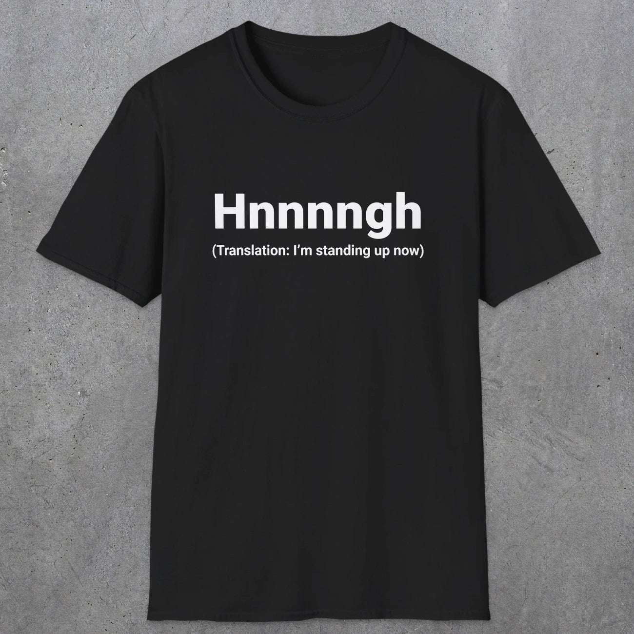 050 Hnnnngh (Translation: I'm standing up now) | Funny Dad T-Shirt | RustyDad