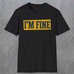 0489 I'M Fine | Funny Dad T-Shirt | RustyDad