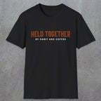 0017 Held together by habit and coffee | Funny Dad T-Shirt | RustyDad