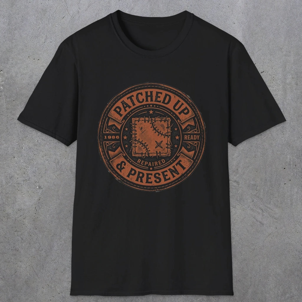 0007 Patched up & Present | Funny Dad T-Shirt | RustyDad