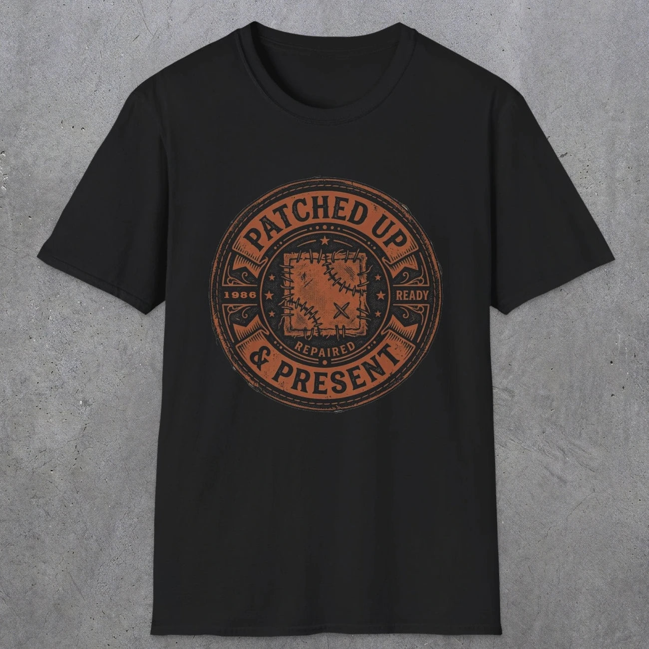 0007 Patched up & Present | Funny Dad T-Shirt | RustyDad
