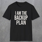 0597 I Am the Backup Plan | Dad T-Shirt | RustyDad