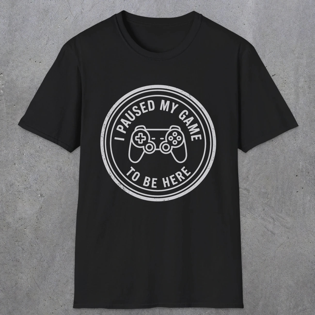 0371 I Paused My Game To Be Here | Funny Dad T-Shirt | RustyDad