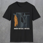 0090 Nobody Noticed I Noticed | Funny Dad T-Shirt | RustyDad