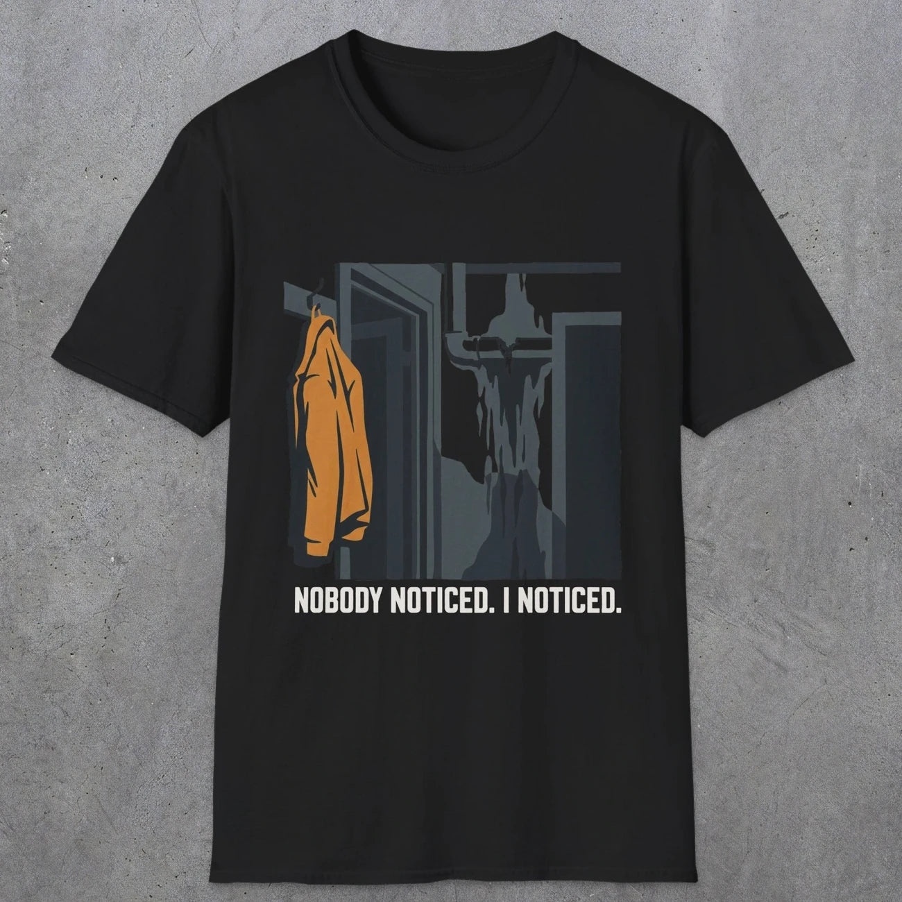 0090 Nobody Noticed I Noticed | Funny Dad T-Shirt | RustyDad
