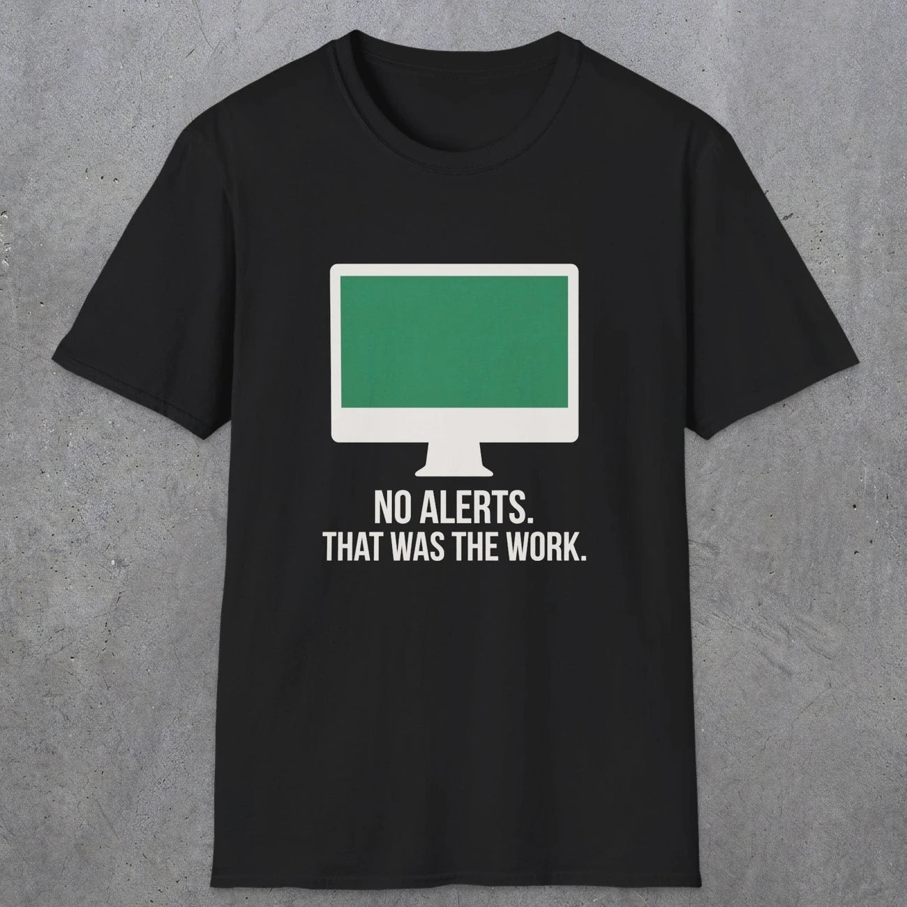 0122 No Alerts That Was The Work | Funny Dad T-Shirt | RustyDad