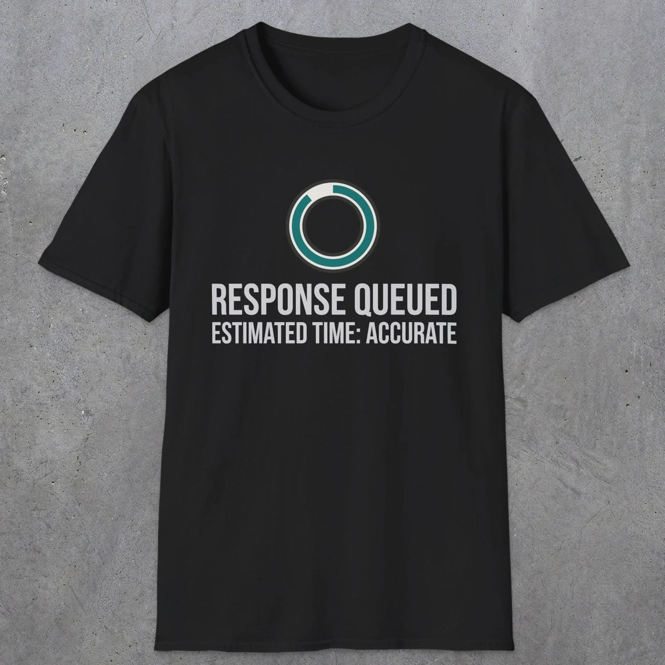 0329 Response Queued Estimated Time Accurate | Funny Dad T-Shirt | RustyDad