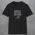 0094 Surely we can fix this | Funny Dad T-Shirt | RustyDad