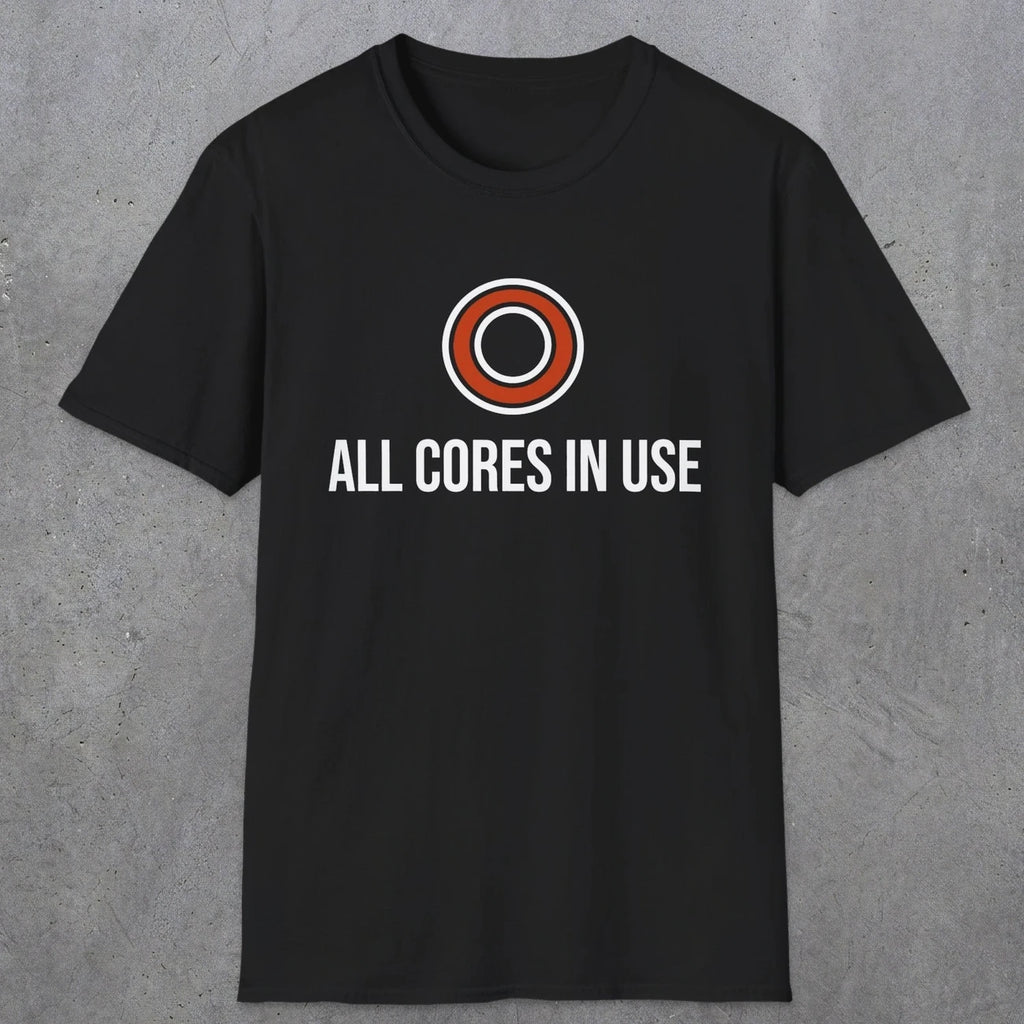 0330 All Cores In Use | Funny Dad T-Shirt | RustyDad