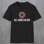 0330 All Cores In Use | Funny Dad T-Shirt | RustyDad