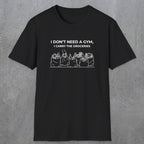 075 I don't need a gym i carry the groceries | Funny Dad T-Shirt | RustyDad