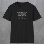 0670 She Doesn't Charge By The Hour | Funny Dad T-Shirt | RustyDad