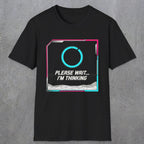 0365 Please Wait ... Im Thinking | Funny Dad T-Shirt | RustyDad