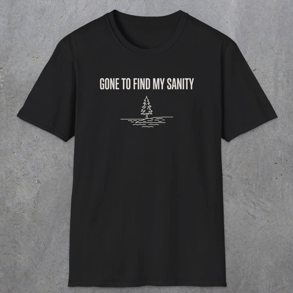 0671 Gone To Find My Sanity | Funny Dad T-Shirt | RustyDad