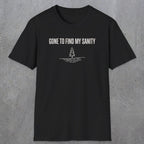 0671 Gone To Find My Sanity | Funny Dad T-Shirt | RustyDad
