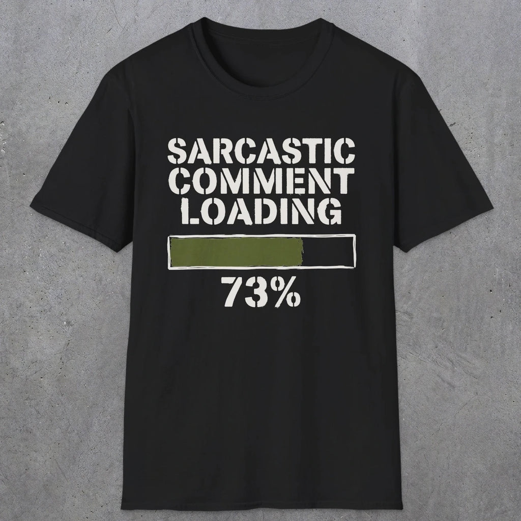 0397 Sarcastic Comment Loading | Funny Dad T-Shirt | RustyDad