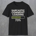 0397 Sarcastic Comment Loading | Funny Dad T-Shirt | RustyDad