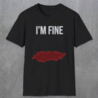 0483 I'M Fine | Funny Dad T-Shirt | RustyDad
