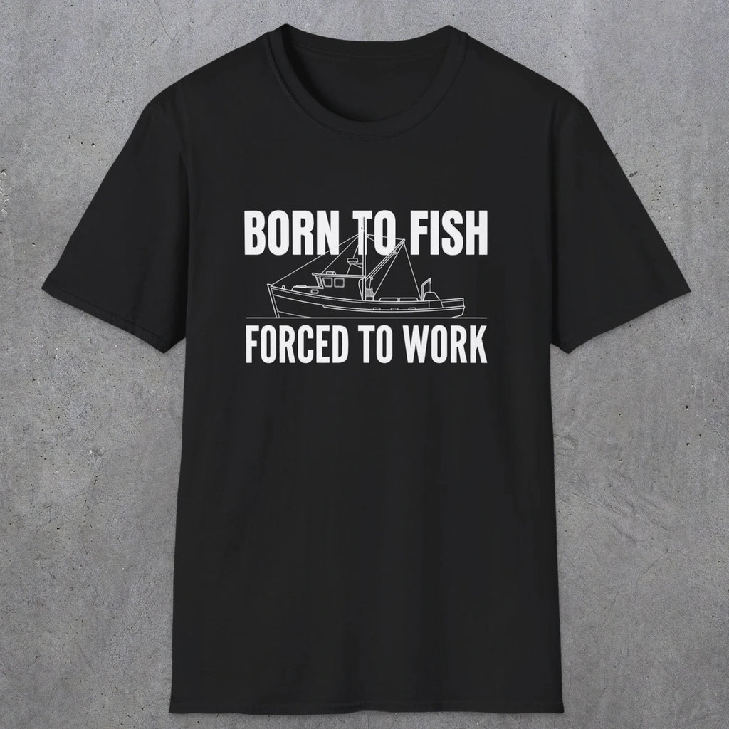 0059 Born to fish Forced to work | Funny Dad T-Shirt | RustyDad