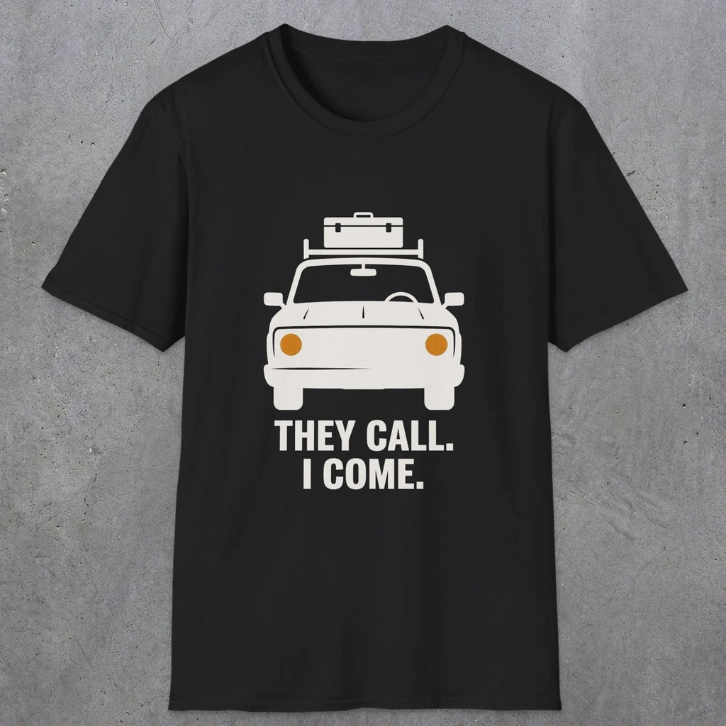 0137 They Call I Come | Funny Dad T-Shirt | RustyDad