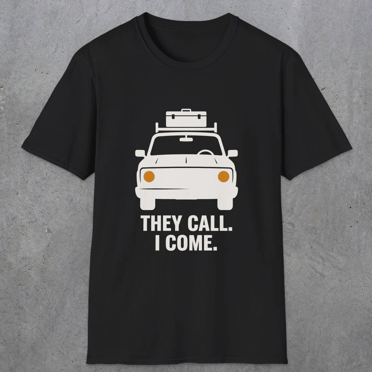 0137 They Call I Come | Funny Dad T-Shirt | RustyDad