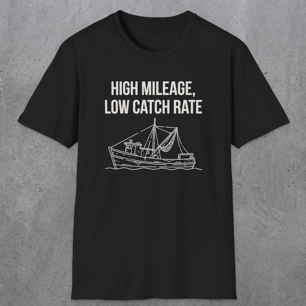 0674 High Mileage Low Catch Rate | Funny Dad T-Shirt | RustyDad