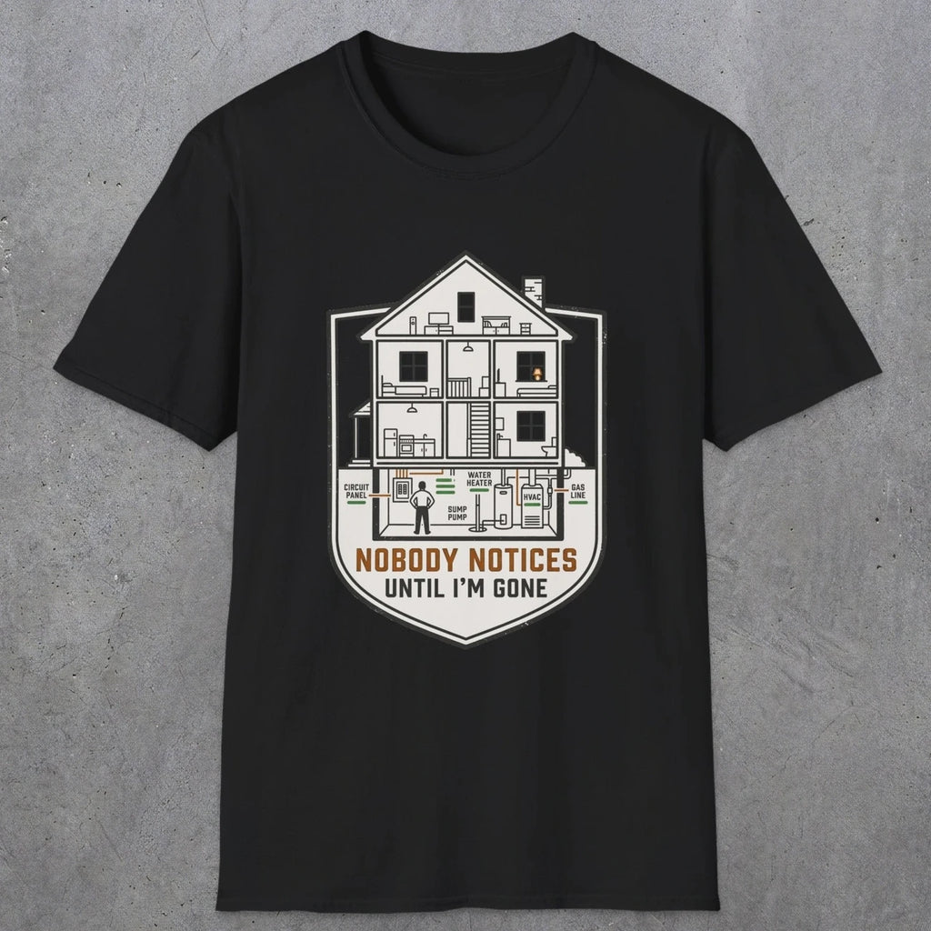 0091 Nobody Notices Until Im Gone | Funny Dad T-Shirt | RustyDad