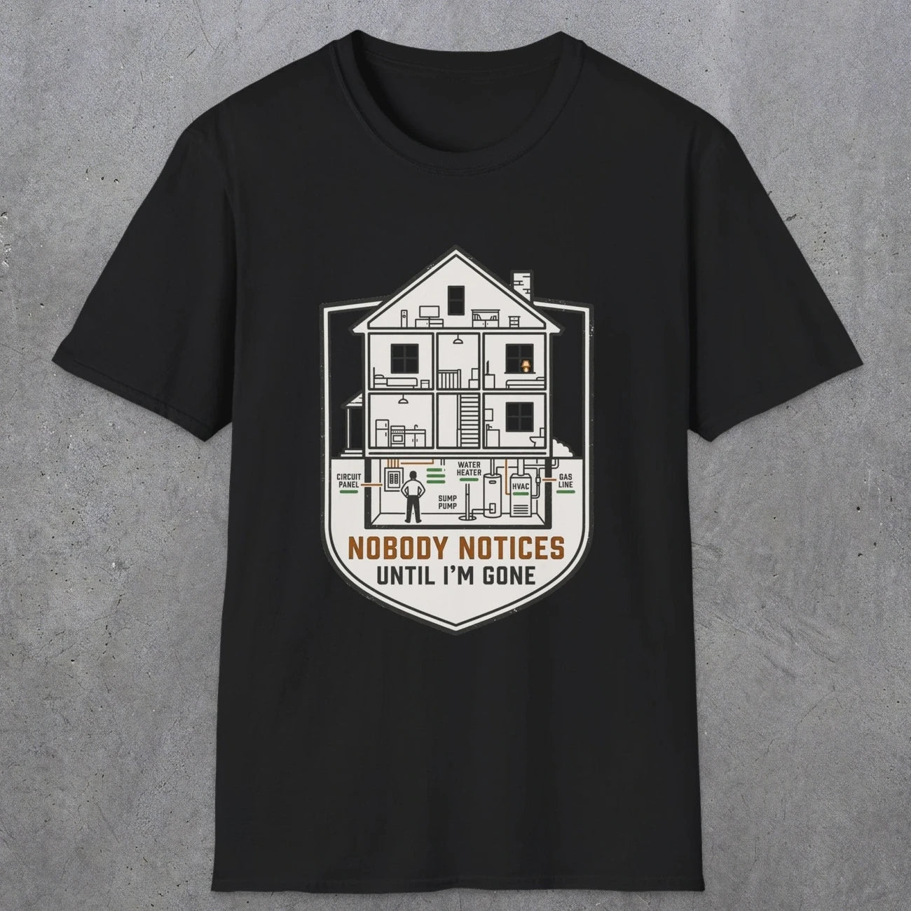 0091 Nobody Notices Until Im Gone | Funny Dad T-Shirt | RustyDad