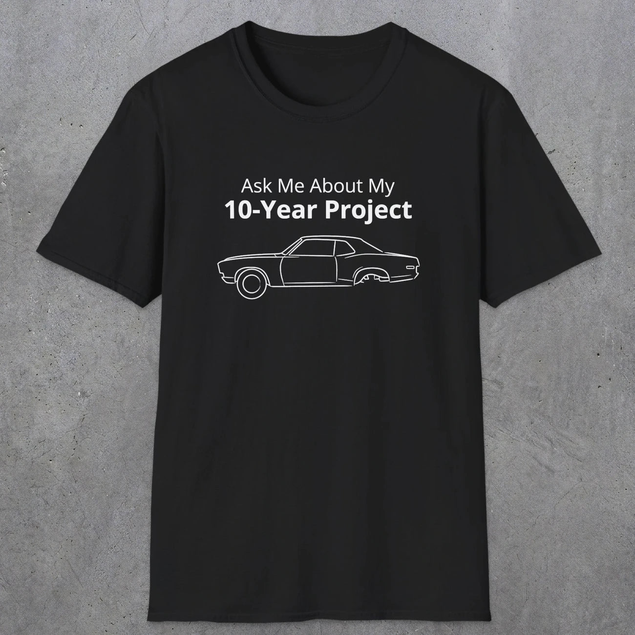 069 Ask me about my 10-year project | Funny Dad T-Shirt | RustyDad
