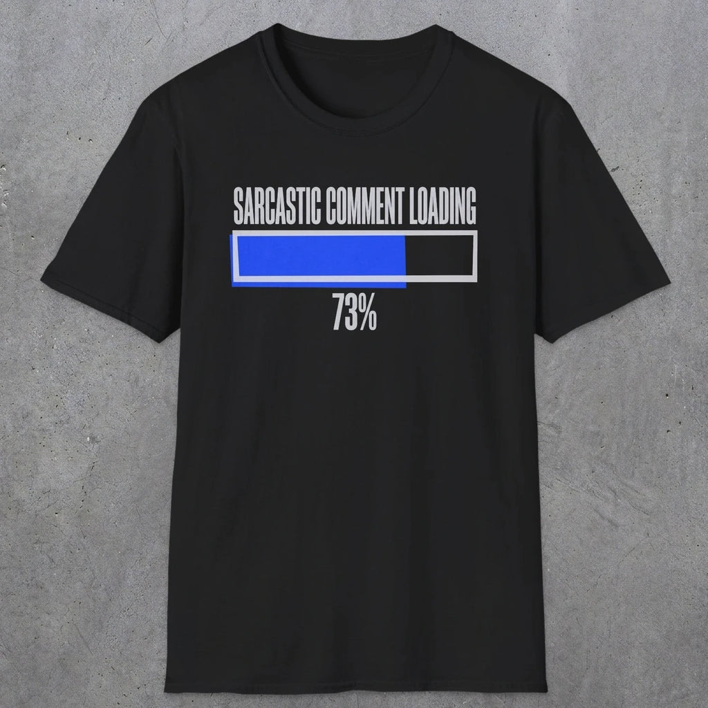 0396 Sarcastic Comment Loading | Funny Dad T-Shirt | RustyDad
