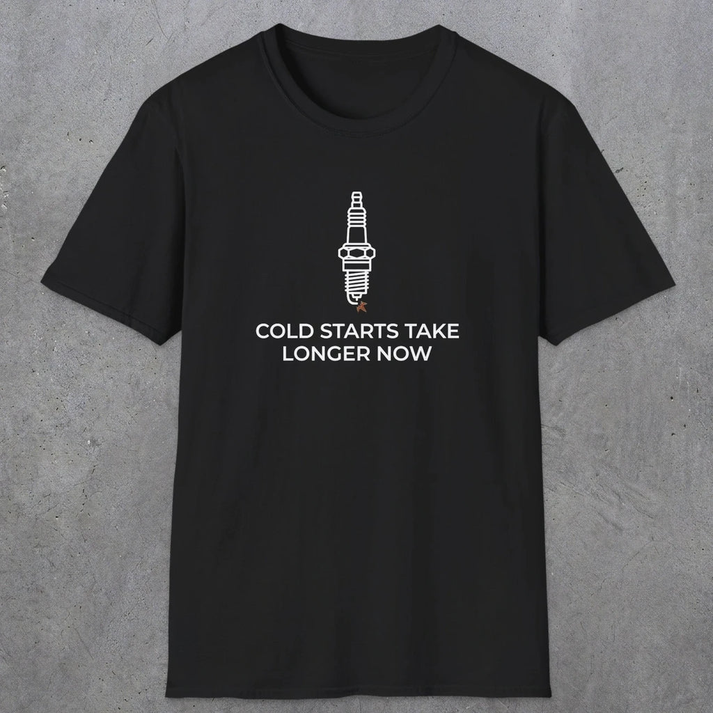 045 Cold Starts Take Longer Now | Funny Dad T-Shirt | RustyDad