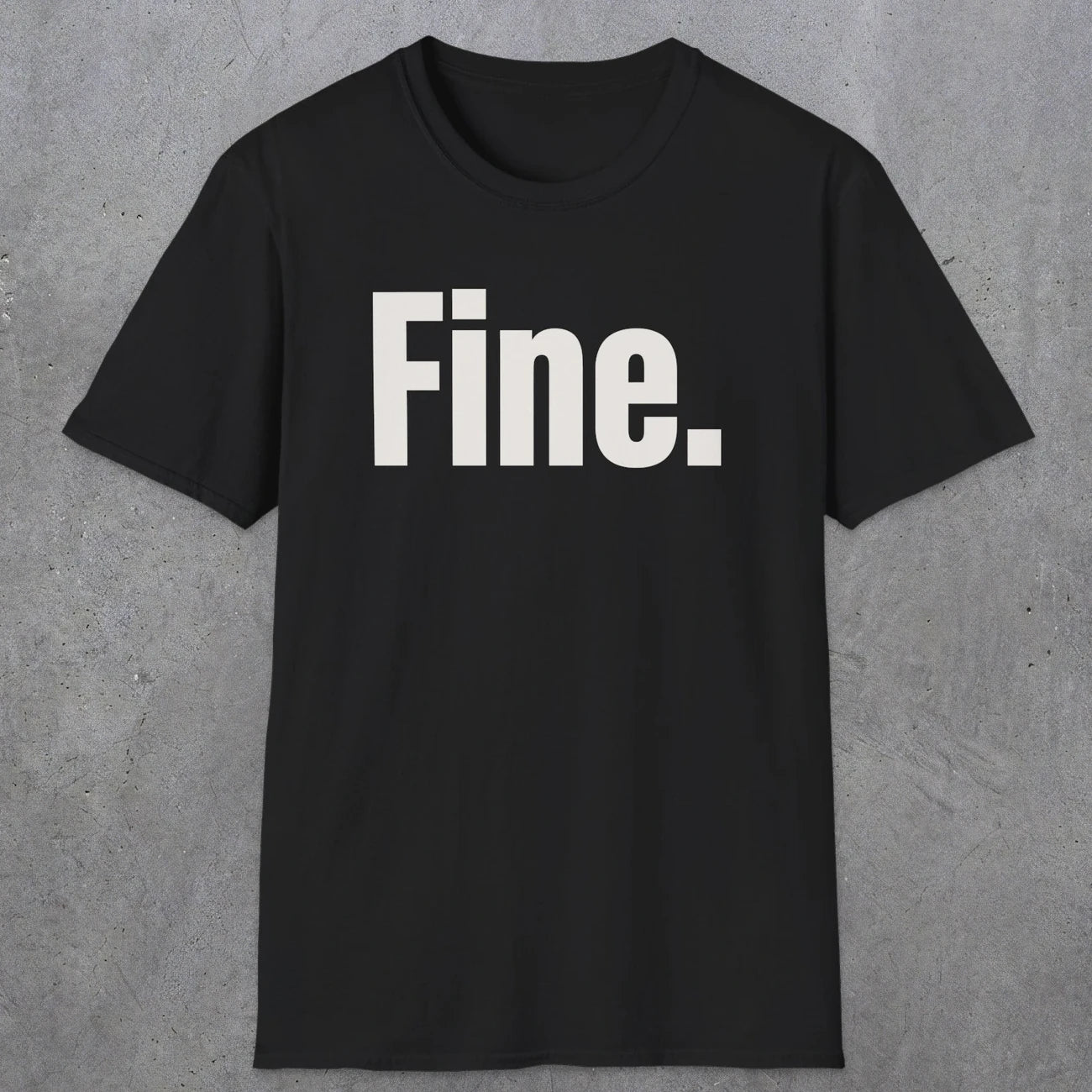 0504 Fine | Funny Dad T-Shirt | RustyDad
